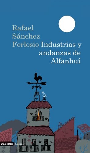 Rafael Sánchez Ferlosio: Industrias y andanzas de Alfanhuí (Paperback, Spanish language, 2009, Destino)
