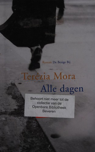 Terézia Mora: Alle dagen (Dutch language, 2005, De Bezige Bij)