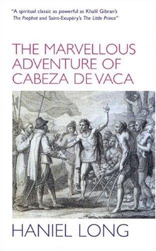 Haniel Long: The Marvellous Adventure of Cabeza de Vaca (Paperback, 2008, Souvenir Press)