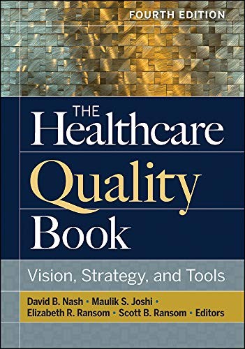 Scott B. Ransom, Maulik Joshi, David B. Nash, Elizabeth R. Ransom: Healthcare Quality Book (2019, Health Administration Press)