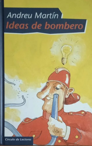 Andreu Martín: Ideas de bombero (Spanish language, 1996, Círculo de lectores)
