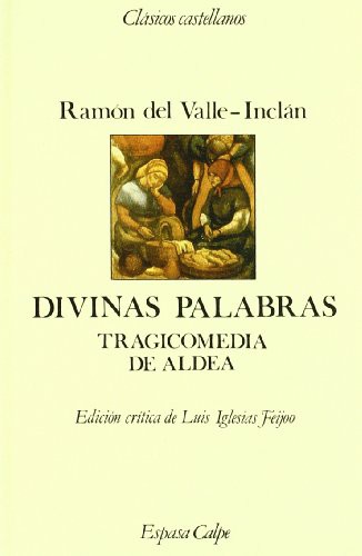 Ramón del Valle-Inclán: Divinas palabras (Spanish language, 1991, Espasa-Calpe)