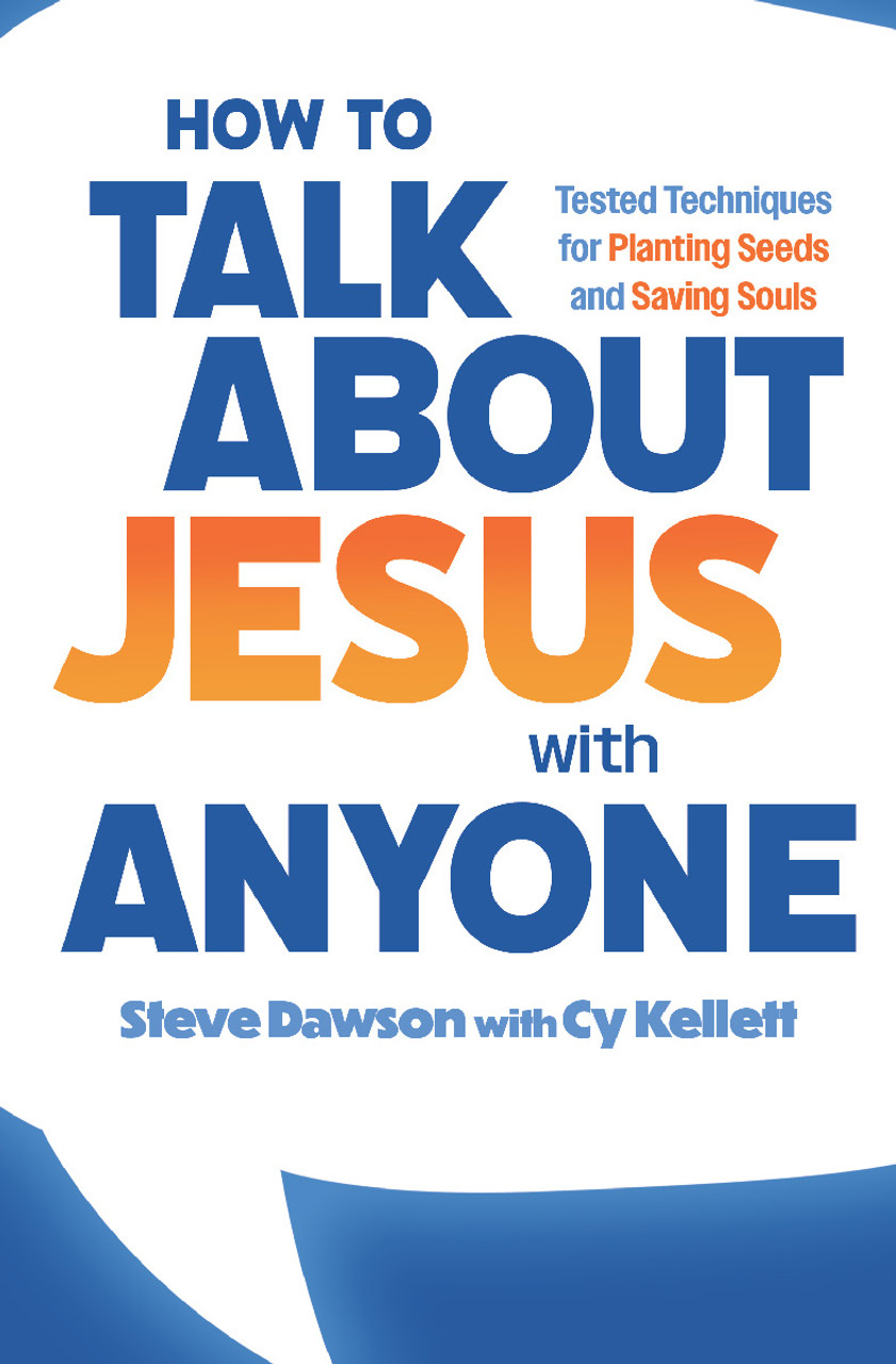 Steve Dawson, Cy Kellett: How to Talk About Jesus With Anyone (Paperback, 2025, Catholic Answers Press)