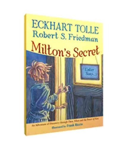 Eckhart Tolle,Robert S. Friedman: Milton's Secret (Paperback, 2009, Yogi Impressions)