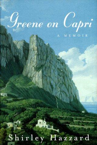 Shirley Hazzard: Greene on Capri (2000, Farrar, Straus, Giroux)