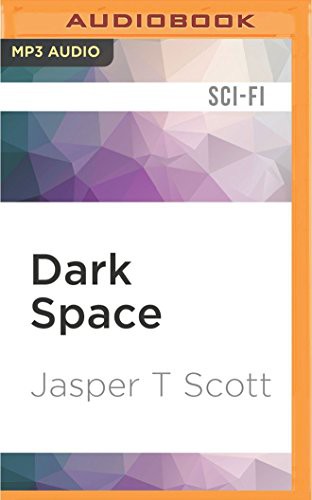 William Dufris, Jasper T. Scott: Dark Space (AudiobookFormat, Audible Studios on Brilliance, Audible Studios on Brilliance Audio)