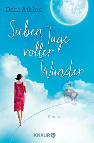 Dani Atkins: Sieben Tage voller Wunder (Paperback, Knaur Taschenbuch)