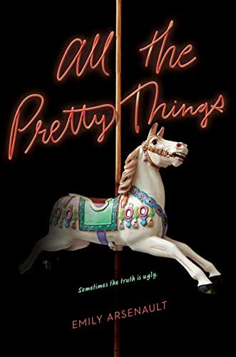 Emily Arsenault: All the pretty things (Hardcover, 2020, Delacorte Press)