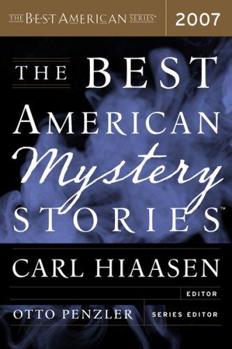 Carl Hiaasen, Otto Penzler: The Best American Mystery Stories 2007 (The Best American Series) (Hardcover, 2007, Houghton Mifflin)