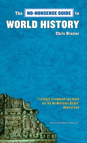 Chris Brazier: The No-Nonsense Guide to World History (No Nonsense Guides) (Paperback, 2006, New Internationalist)