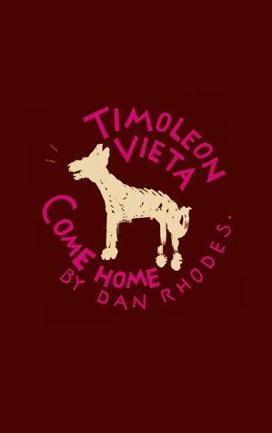 Dan Rhodes: Timoleon Vieta Come Home (Paperback, 2003, Canongate Books Ltd)