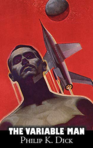 Philip Dick: The Variable Man by Philip K. Dick, Science Fiction, Literary, Fantasy (Hardcover, 2011, Aegypan)