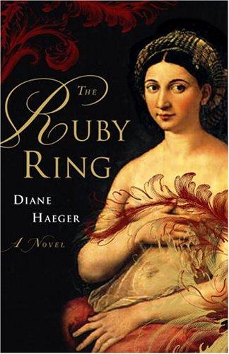Diane Haeger: The ruby ring (2005, Three Rivers Press)