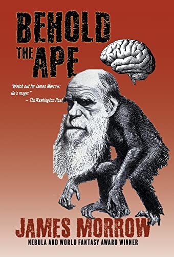 James Morrow: Behold the Ape (Hardcover, Wordfire Press)