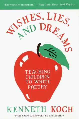 Ron Padgett, Kenneth Koch: Wishes, lies, and dreams (Paperback, 1999, HarperPerennial)