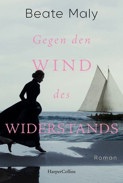 Beate Maly: Gegen den Wind des Widerstands (Paperback, German language, HarperCollins)