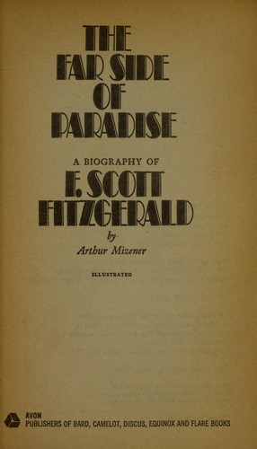 Arthur Mizener: The far side of paradise (1974, Avon)