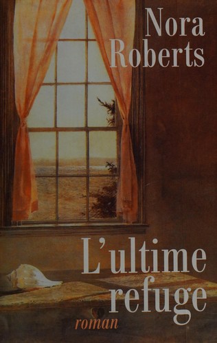 Nora Roberts: L'ultime refuge (French language, 1998, France loisirs)