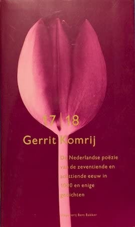 De Nederlandse poëzie van de zeventiende en achttiende eeuw in duizend en enige gedichten (Paperback, Prometheus, Uitgeverij)