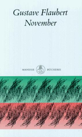 Flaubert Gustave: November. (Hardcover, German language, 1997, Manesse-Verlag)