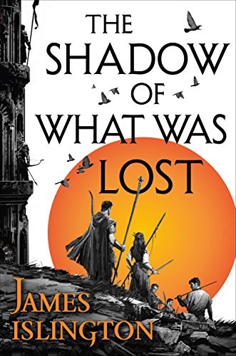 James Islington: The Shadow of What Was Lost (EBook, 2016, Orbit)