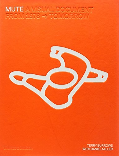 Terry Burrows, Daniel Miller: Mute : A Visual Document (Hardcover, 2017, Thames & Hudson)