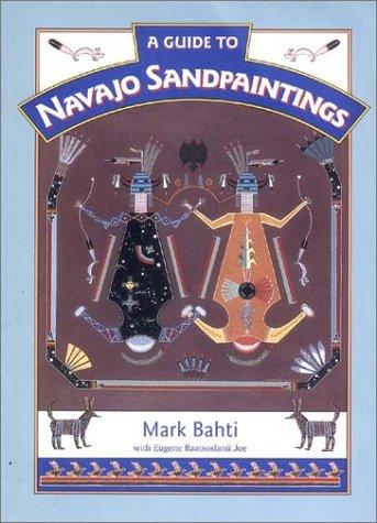 Mark Bahti: A guide to Navajo sandpaintings (2000, Rio Nuevo Publishers)