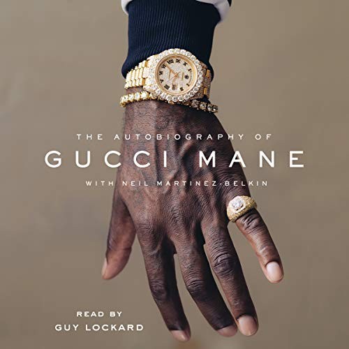 Gucci Mane: The Autobiography of Gucci Mane (AudiobookFormat, 2018, Simon & Schuster Audio and Blackstone Audio)