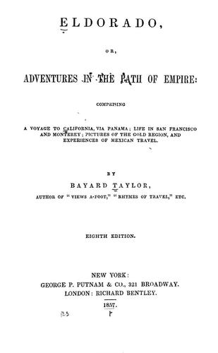 Bayard Taylor: Eldorado (Hardcover, 1856, G.P. Putnam & Co., [etc., etc.])