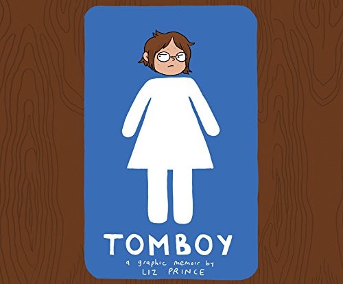 Liz Prince, Elizabeth Cottle, Pete Cross, Erin Yuen, Nicholas J. Mondelli, Christina Morales Hemenway, Devan Malone, Clara Eckel, Brent Hemenway: Tomboy (AudiobookFormat, Dreamscape Media)