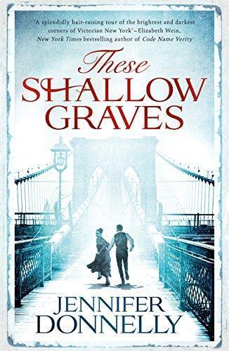Jennifer Donnelly: These Shallow Graves