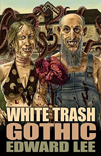 Edward Lee: White Trash Gothic (Paperback, Deadite Press)