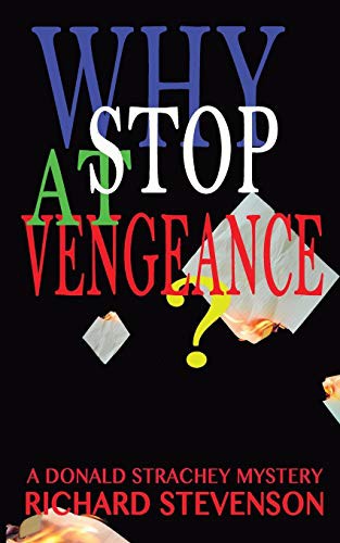 Richard Stevenson: Why Stop at Vengeance? (Paperback, 2016, MLR Press, MLR Press, LLC)