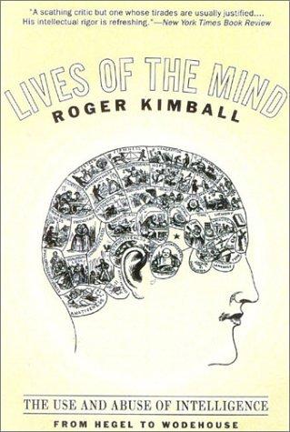 Roger Kimball: Lives of the mind (2003, Ivan R. Dee)