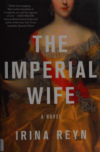 Irina Reyn: The imperial wife (2016)