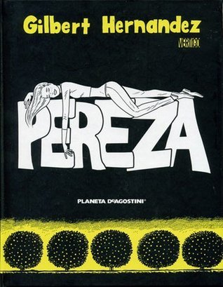 Gilbert Hernandez: Pereza (spanish language, Planeta DeAgostini Comics)