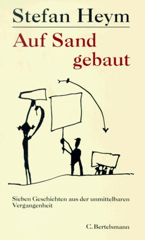 Stefan Heym: Auf Sand gebaut (German language, 1990, C. Bertelsmann)