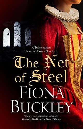 Fiona Buckley: Net of Steel (2023, Severn House Publishers, Limited, Severn House)