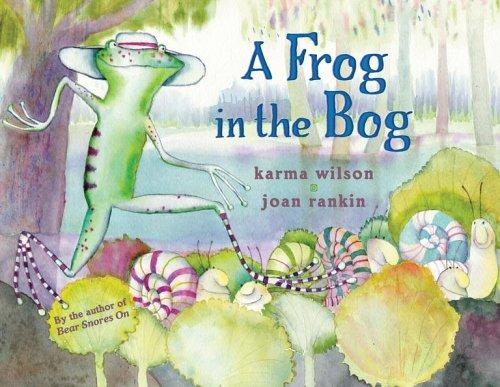 Karma Wilson: A Frog in the Bog (Paperback, Aladdin)
