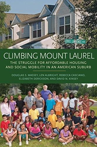 Douglas S. Massey, Len Albright, Rebecca Casciano, Elizabeth Derickson, David N. Kinsey: Climbing Mount Laurel (2013, Princeton University Press)