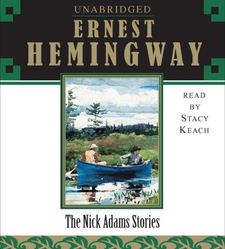 Ernest Hemingway: The Nick Adams Stories (AudiobookFormat, 2007, Simon & Schuster Audio)
