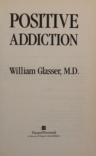 William Glasser: Positiveaddiction (Paperback, 1985, Harper, Harper & Row)