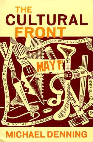 Michael Denning: The cultural front (1998, Verso)