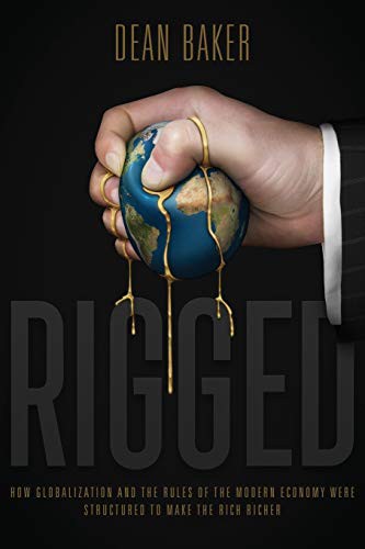 Dean Baker: Rigged (Paperback, 2016, Center for Economic and Policy Research)