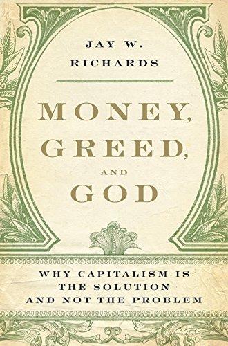 Jay Richards: Money, Greed, and God (2009)