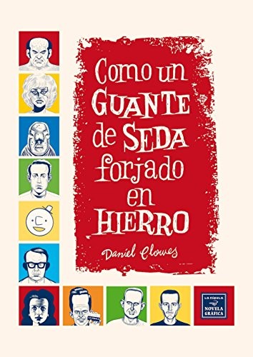 Daniel Clowes: Como un guante de seda forjado en hierro (Paperback, Ediciones La Cúpula)