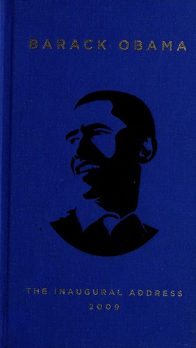 Barack Obama: The inaugural address, 2009 ; together with Abraham Lincoln's first and second inaugural addresses and the Gettysburg Address and Ralph Waldo Emerson's Self-reliance (2009, Penguin Books)