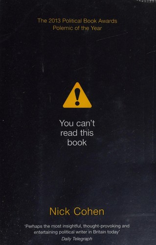 Nick Cohen: You can't read this book (2012, Fourth Estate)