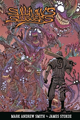 Mark Andrew Smith: Sullivan's Sluggers (Hardcover, 2018, Dark Horse Books)