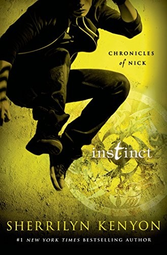 Sherrilyn Kenyon: Instinct: Chronicles of Nick (Chronicles of Nick Book 6) (2015, St. Martin's Griffin)